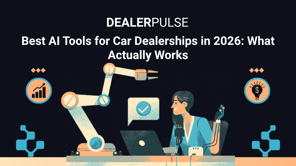 AI for Car Dealerships in 2026: What Actually Works