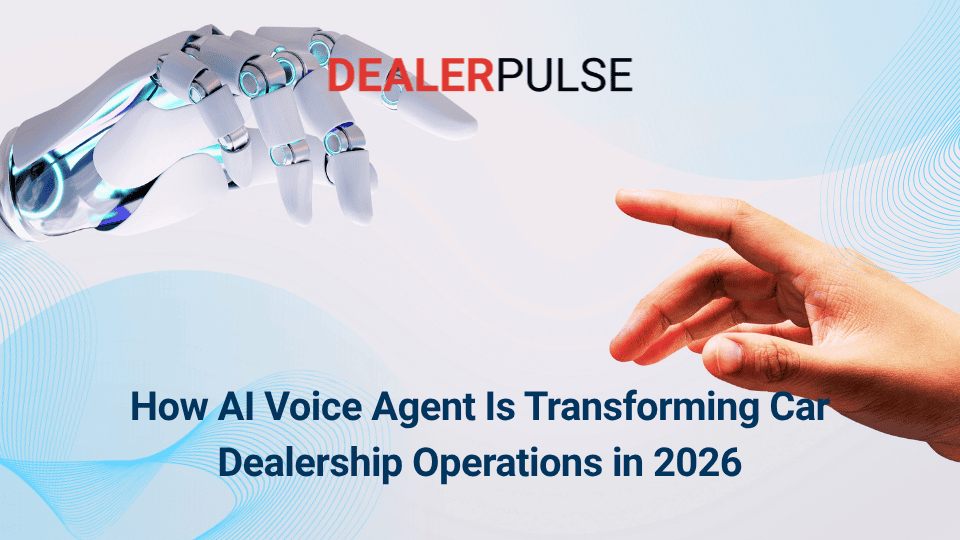 How AI Voice Agent Is Transforming Car Dealership Operations in 2026